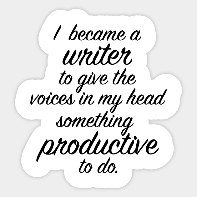 I Became a Writer... Sticker by OneMadWriter